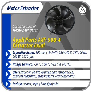 Appli Parts AXF-500-4 Extractor Axial 500 mm (19-3/4 pulg) 220-440 V, 3 ph, 60 Hz, 500 W, 1550 rpm, Rango Temperatura -30 C a 60 C, incluye aspa y base tipo jaula